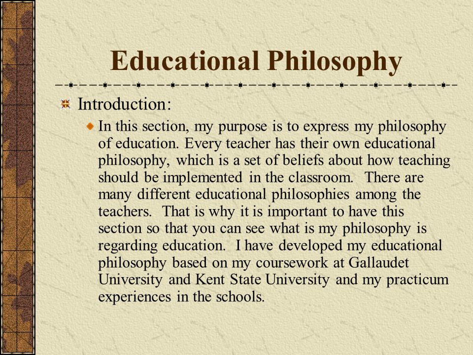 The philosophy behind the purpose and goal of education